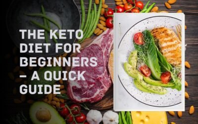 The Keto Diet for Beginners – A Quick Guide