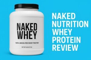 naked nutrition whey protein review