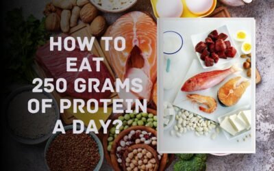 How to Eat 250 Grams of Protein a Day?