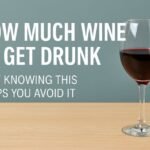 How Much Wine to Get Drunk