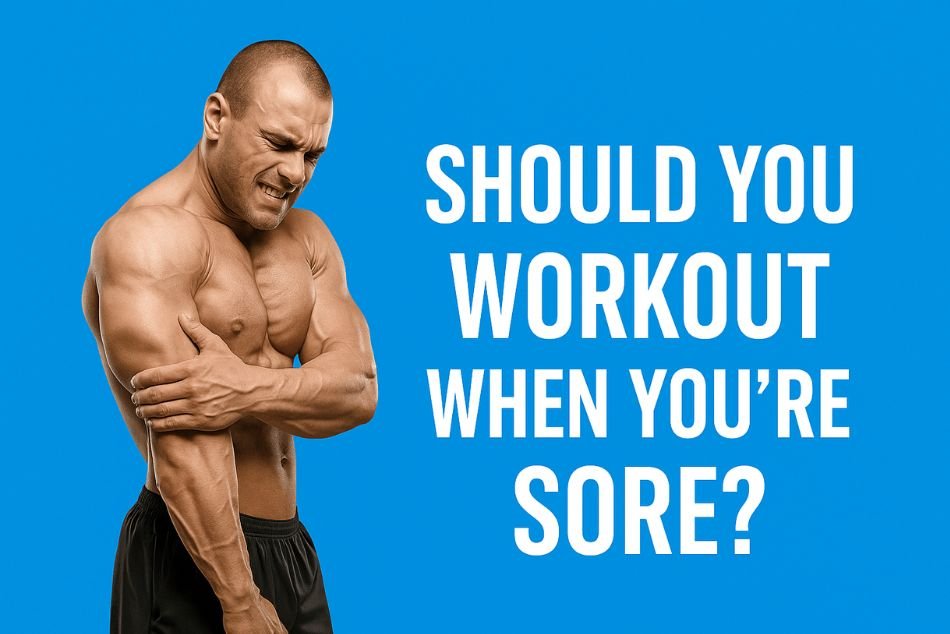 Should You Workout When Youre Sore