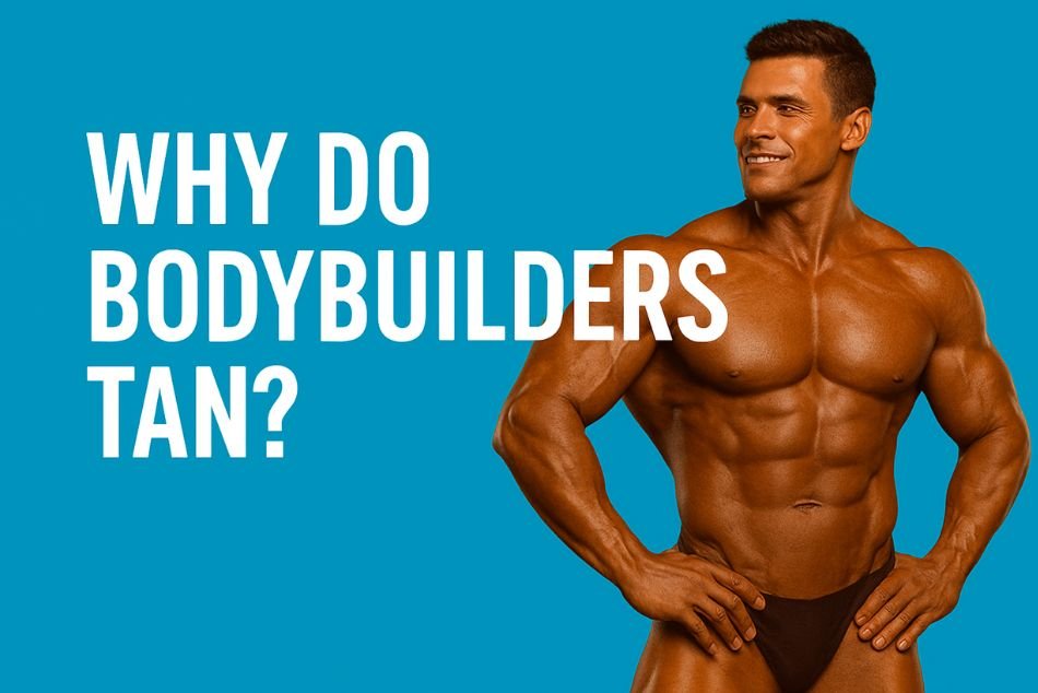 Why Do Bodybuilders Tan