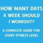 How Many Days a Week Should I Workout