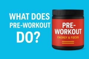What Does Pre Workout Do