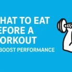 What to Eat Before a Workout