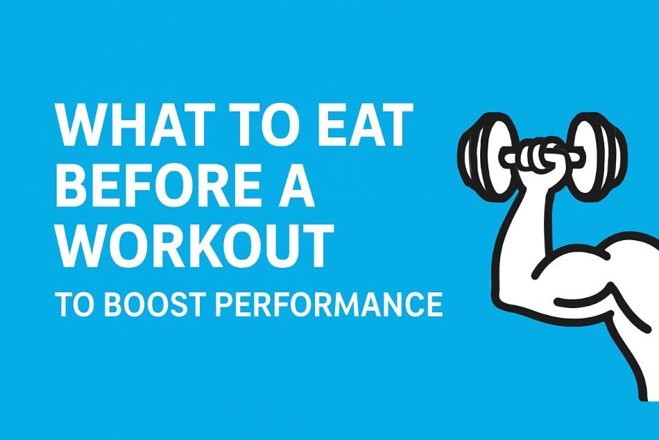 What to Eat Before a Workout to Boost Performance
